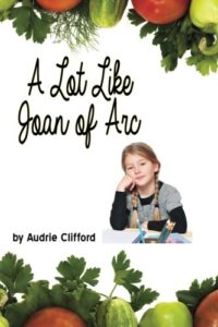 Book Cover: A Lot Like Joan of Arc